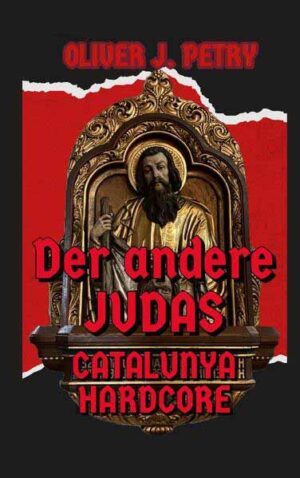 Der andere Judas Catalunya Hardcore | Oliver J. Petry