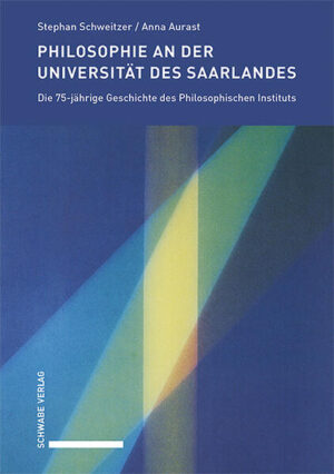 Philosophie an der Universität des Saarlands | Stephan Schweitzer, Anna Aurast