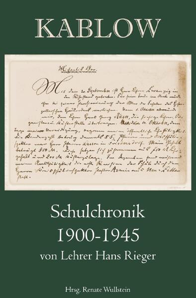 Hans Rieger, 1879 in Berlin geboren, war 45 Jahre lang Lehrer in Kablow. Sein Dienst begann 1900