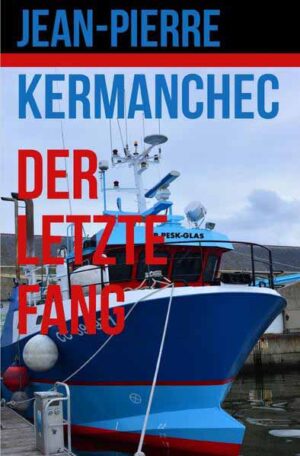 Der Letzte Fang | Jean-Pierre Kermanchec