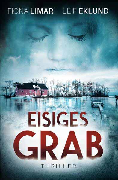 Schwedenthriller / Eisiges Grab Schwedenthriller | Fiona Limar