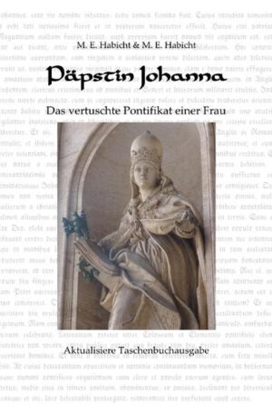 Päpstin Johanna | Michael E. Habicht, Marie Elisabeth Habicht
