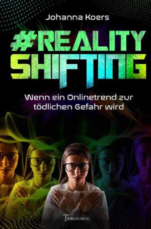 #realityshifting Wenn ein Onlinetrend zur tödlichen Gefahr wird | Johanna Koers