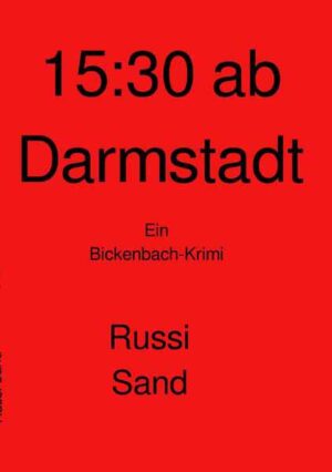15:30 ab Darmstadt Ein Bickenbach Krimi | Russi Sand
