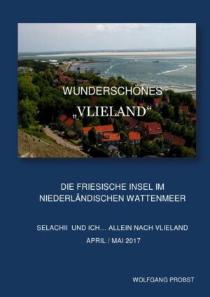 "Mein Abenteuer Vlieland"...ganz Allein! | Wolfgang Probst