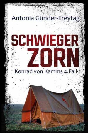 Konrad von Kamm / Schwiegerzorn Konrad von Kamms 4. Fall | Antonia Günder-Freytag