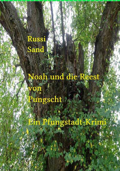 Noah und die Reest von Pfungstadt Ein Pfungstadt-Krimi | Russi Sand