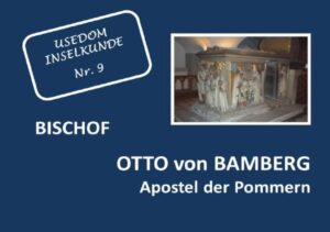 Usedom Inselkunde / Bischof Otto von Bamberg | Hilde Stockmann