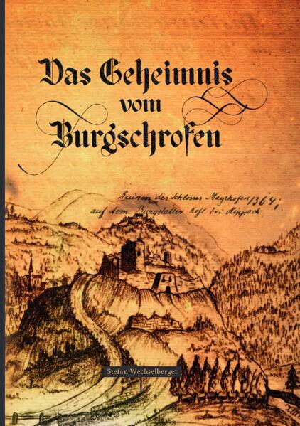 Das Geheimnis vom Burgschrofen | Stefan Wechselberger