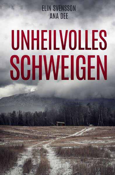 Unheilvolles Schweigen Schweden-Krimi | Ana Dee