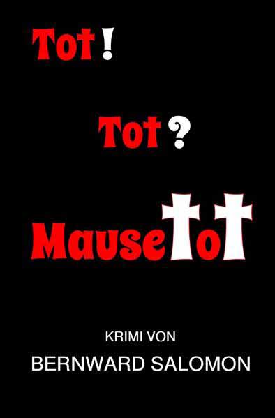 Kommissare Horst Feld und Astrid Stein / Tot! Tot? Mausetot | Bernward Salomon