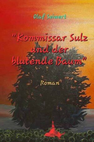 Kommissar Sulz und der blutende Baum | Olaf Seiwert