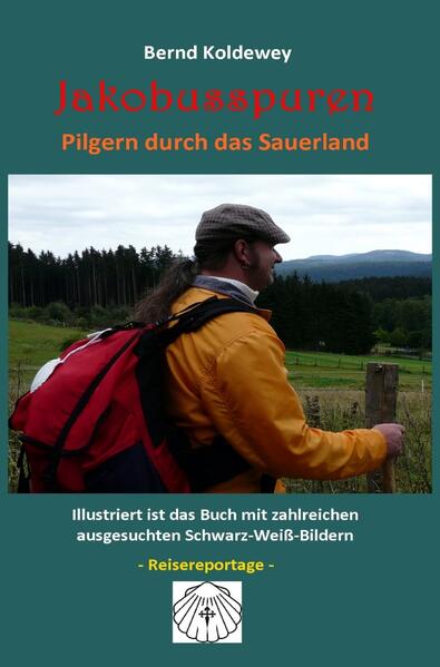 Jakobusspuren - Pilgern durch das Sauerland | Bernd Koldewey