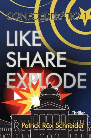 Confoederatio 1: Like - Share - Explode | Patrick Schneider