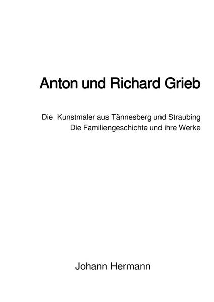 Das Buch beinhaltet die Familiengeschichte und die Werke der Kunstmaler Anton und Richard Grieb. Die Wurzeln der Familie in Tännesberg. Anton und Richard Grieb in Straubing. Ihr Leben und Wirken als Künstler. Die Werke werden im Buch bzw. im Anhang ausführlich dargestellt, ebenso die Geschichte der Grieb-Villa im Laufe der Zeit von 1910 bis heute. Die Rückkehr von Anton Grieb 1921 nach Tännesberg. Der Bau seines Wohnhauses und dessen Umbau zu einem Café mit Fremdenpension und die Entwicklung der Gebäude bis heute. Die Zeit nach dem Tod von Anton Grieb 1930. Anton Grieb und die Totenbretter. Professor Carl. C. Burger, ein Zeitgenosse. Anhang 1 Katalog für Wohnungseinrichtungen Anhang 2 Stammbäume Anhang 3 Landkarten - Luftbilder Anhang 4 Gemäldesammlung der Werke von Richard Grieb - Landschaftsbilder - Stillleben - Portraits