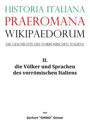 Historia Italiana praeromana Wikipaedorum Die Geschichte des vorrömischen Italiens II. | gerhart ginner