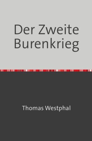 Der Zweite Burenkrieg | Thomas Westphal
