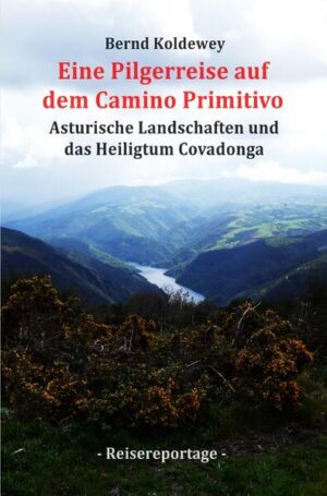 Eine Pilgerreise auf dem Camino Primitivo | Bernd Koldewey