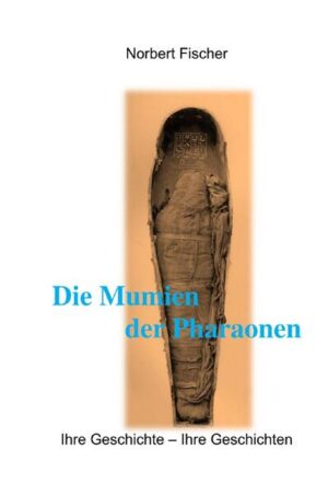 Die Mumien der Pharaonen | Norbert Fischer