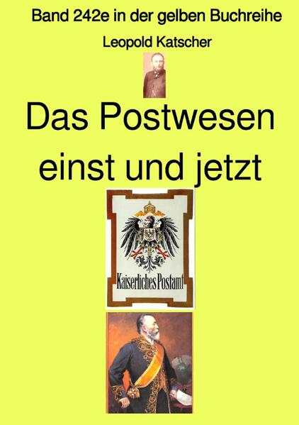 gelbe Buchreihe / Das Postwesen einst und jetzt - Band 242e in der gelben Buchreihe - bei Jürgen Ruszkowski | Leopold Katscher