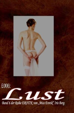 E006: Lust - und zwölf weitere wahre Geschichten von prickelnder Lust von „Miss Erotik“ Iris Berg in einem Buch (FSK 16!) Aus der laufenden Serie eBook Erotik die Nr. 21: Clarissa - ab Seite 1 Nr. 22: Tatjana - ab Seite 12 Nr. 23: Carmen - ab Seite 25 Nr. 24: Lust - ab Seite 37 Nr. 25: Lisa - ab Seite 71 Nr. 26: Scham II - ab Seite 92 Nr. 27: Erotika - ab Seite 104 Nr. 28: Kribbeln - ab Seite 192 Nr. 29: Dreigespann - ab Seite 199 Nr. 30: Samenernte - ab Seite 214 Nr. 31: Bei Anruf Sex - ab Seite 225 Nr. 32: Lippenspiele - ab Seite 238 Nr. 33: Tinas Freundin - ab Seite 254 Die Seitenangaben beziehen sich auf die gedruckten Ausgaben! Iris Berg, die "Miss Erotik", zu der ihre Leser und Leserinnen und Leser sie kürten, gibt hier die Erzählung von Sandrine wieder - eine Erzählung, die es wahrhaft in sich hat... Copyright aller Erscheinungsweisen (einschließlich eBook und Hörbuch) dieser Reihe by Iris Berg und HARY-PRODUCTION, Canadastraße 30, 66482 Zweibrücken! Sämtliche Rechte vorbehalten! Nachdruck nur mit schriftlicher Genehmigung von HARY-PRODUCTION! Achtung: Dieses Buch ist erst freigegeben ab 16 Jahren! (FSK16)