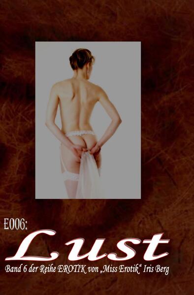 E006: Lust - und zwölf weitere wahre Geschichten von prickelnder Lust von „Miss Erotik“ Iris Berg in einem Buch (FSK 16!) Aus der laufenden Serie eBook Erotik die Nr. 21: Clarissa - ab Seite 1 Nr. 22: Tatjana - ab Seite 12 Nr. 23: Carmen - ab Seite 25 Nr. 24: Lust - ab Seite 37 Nr. 25: Lisa - ab Seite 71 Nr. 26: Scham II - ab Seite 92 Nr. 27: Erotika - ab Seite 104 Nr. 28: Kribbeln - ab Seite 192 Nr. 29: Dreigespann - ab Seite 199 Nr. 30: Samenernte - ab Seite 214 Nr. 31: Bei Anruf Sex - ab Seite 225 Nr. 32: Lippenspiele - ab Seite 238 Nr. 33: Tinas Freundin - ab Seite 254 Die Seitenangaben beziehen sich auf die gedruckten Ausgaben! Iris Berg, die "Miss Erotik", zu der ihre Leser und Leserinnen und Leser sie kürten, gibt hier die Erzählung von Sandrine wieder - eine Erzählung, die es wahrhaft in sich hat... Copyright aller Erscheinungsweisen (einschließlich eBook und Hörbuch) dieser Reihe by Iris Berg und HARY-PRODUCTION, Canadastraße 30, 66482 Zweibrücken! Sämtliche Rechte vorbehalten! Nachdruck nur mit schriftlicher Genehmigung von HARY-PRODUCTION! Achtung: Dieses Buch ist erst freigegeben ab 16 Jahren! (FSK16)