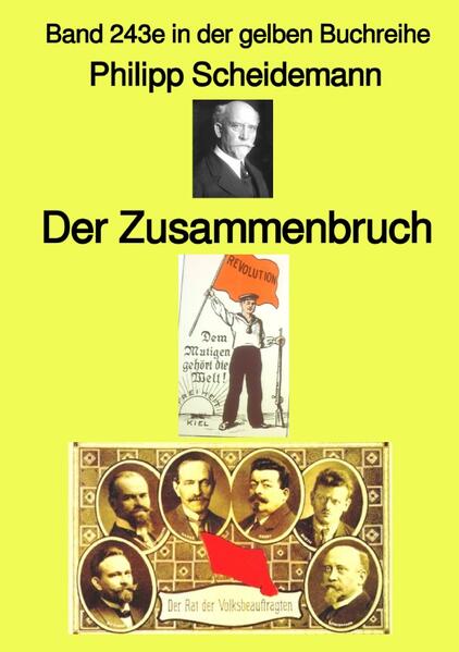 gelbe Buchreihe / Der Zusammenbruch - Band 243e in der gelben Buchreihe - bei Jürgen Ruszkowski | Philipp Scheidemann