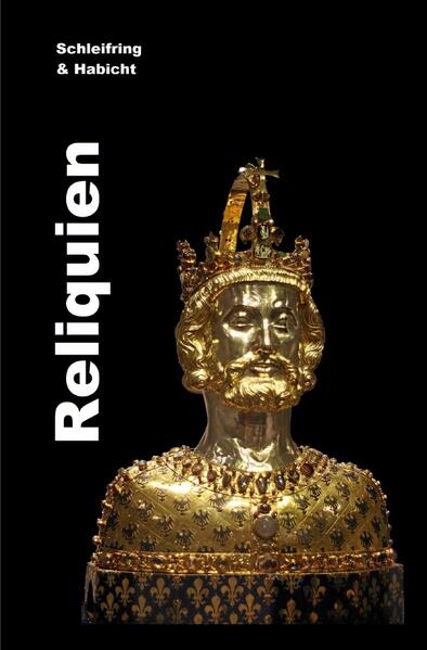 Reliquien | Michael E. Habicht, Joachim H. Schleifring