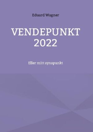vendepunkt 2022 | Eduard Wagner