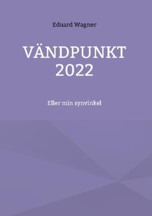 Vändpunkt 2022 | Eduard Wagner