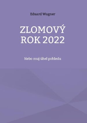 Zlomový rok 2022 | Eduard Wagner