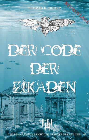 Der Code der Zikaden Das große Erwachen | Thomas H. Huber