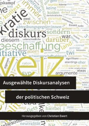 Ausgewählte Diskursanalysen der politischen Schweiz | Christian Ewert