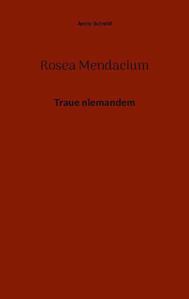 Rosea Mendacium Traue niemandem | Jenny Schmid