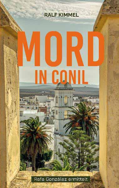 Mord in Conil Rafa González ermittelt | Ralf Carsten Kimmel