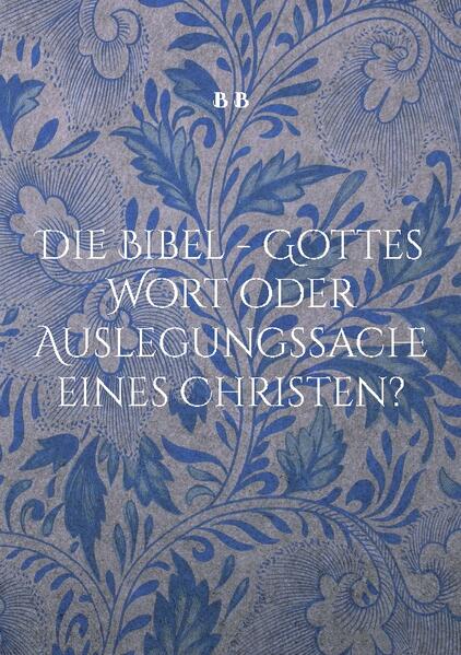 Die Bibel nur ein Buch? oder doch mehr? Fragen und Antworten ueber die Bibel der Vergangenheit und der Gegenwart! ist die Bibel noch Zeitgerecht?