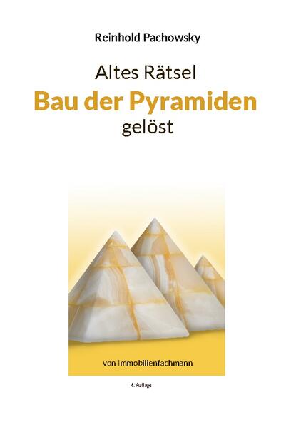 Altes Rätsel Bau der Pyramiden gelöst | Reinhold Pachowsky