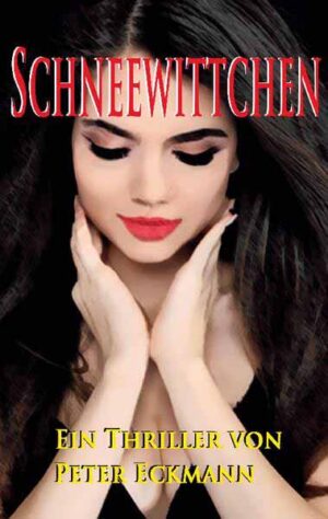 Schneewittchen Ein romantischer Thriller | Peter Eckmann