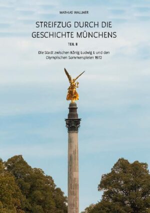 Streifzug durch die Geschichte Münchens, Teil II | Mathias Wallner