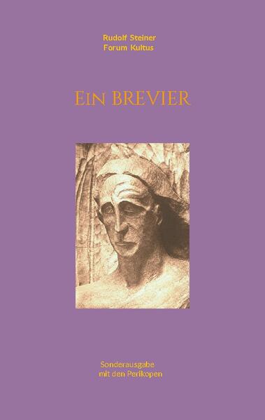 EIN BREVIER für einen freien christlichen, anthroposophischen Schulungsweg-Sonderausgabe mit den Perikopen ! Sprüche, Meditationen, Wege für den Tag, die Woche, den Monat, das Jahr, und die wichtigsten Übungen