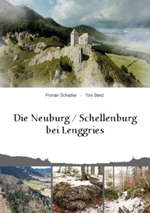Die Neuburg Schellenburg bei Lenggries | Florian Scheitler, Toni Benz