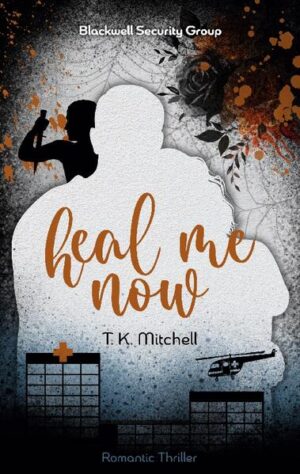 Heal me now Blackwell Security Group | T. K. Mitchell