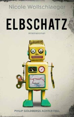 Elbschatz Philip Goldbergs achter Fall | Nicole Wollschlaeger
