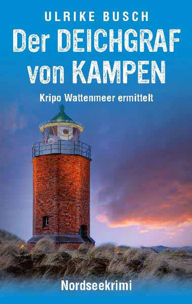 Der Deichgraf von Kampen Nordseekrimi | Ulrike Busch