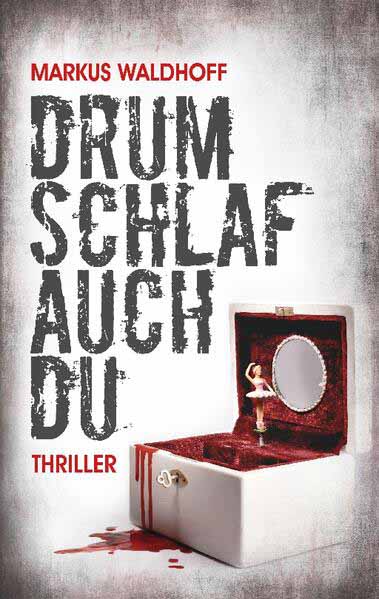 Drum schlaf auch Du | Markus Waldhoff