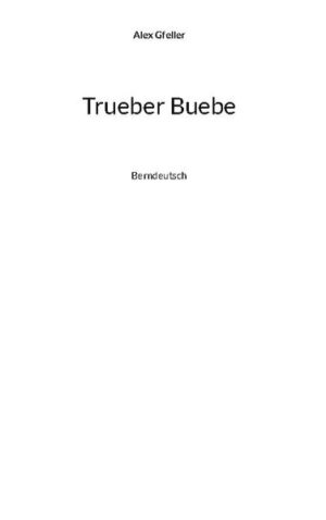 Das Lied von den Trueber Buben kennen hier alle: Es gibt keine kräftigeren Buben, und Meitschis gibt es keine Schöneren. Das haben hier alle verinnerlicht. Ganze Kompanien kräftiger Soldaten kriegen die Tränen der Rührung dabei, wenn sie das Lied singen, und weil Berndeutsch in der bümplizer Strassenversion meine Muttersprache ist, habe ich mir erlaubt, auf Berndeutsch zu schreiben.