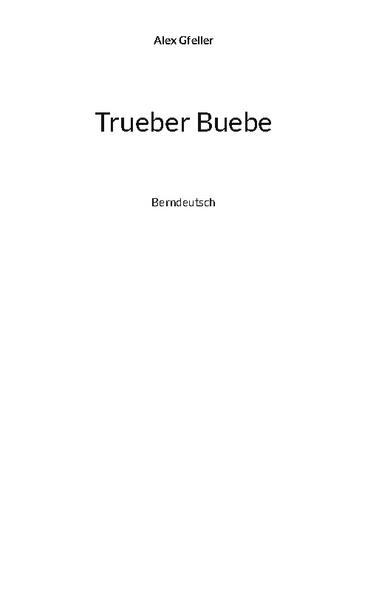 Das Lied von den Trueber Buben kennen hier alle: Es gibt keine kräftigeren Buben, und Meitschis gibt es keine Schöneren. Das haben hier alle verinnerlicht. Ganze Kompanien kräftiger Soldaten kriegen die Tränen der Rührung dabei, wenn sie das Lied singen, und weil Berndeutsch in der bümplizer Strassenversion meine Muttersprache ist, habe ich mir erlaubt, auf Berndeutsch zu schreiben.