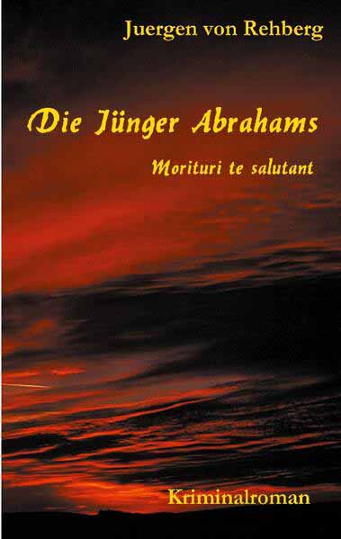 Die Jünger Abrahams Morituri te salutant | juergen von rehberg