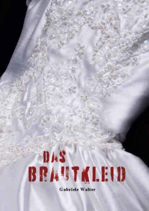 Das Brautkleid | Gabriele Walter