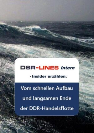 DSR-LINES intern - Insider erzählen | Heinz-Jürgen Marnau, Peter Jungnickel, Dirk Peters